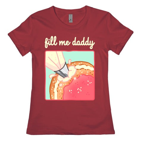 Fill Me Daddy (Donut) Women's Cotton Tee